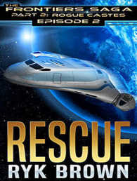 Rogue Castes : Rescue (Frontiers Saga) （Unabridged）