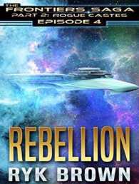 Rebellion (Frontiers Saga: Rogue Castes) （Unabridged）