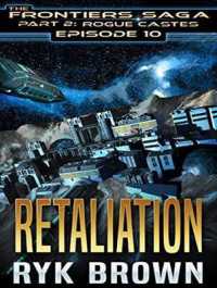 Retaliation (Frontiers Saga Part 2 : Rogue Castes) （Unabridged）