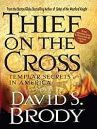 Thief on the Cross : Templar Secrets in America (Templars in America) （Unabridged）