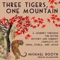 Three Tigers, One Mountain : A Journey through the Bitter History and Current Conflicts of China, Korea, and Japan （MP3 UNA）