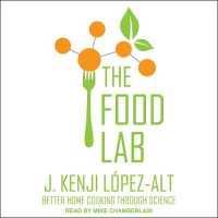The Food Lab (17-Volume Set) : Better Home Cooking through Science （Unabridged）