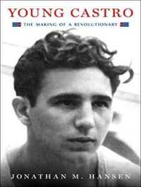 Young Castro (13-Volume Set) : The Making of a Revolutionary （Unabridged）