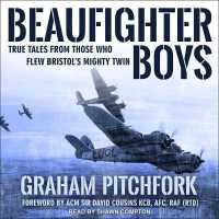 Beaufighter Boys : True Tales from Those Who Flew Bristols Mighty Twin （MP3 UNA）