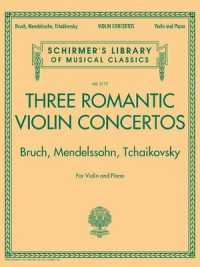 3 Romantic Violin Concertos:Bruch, Mendelssohn : Schirmer'S Library of Musical Classics Vol. 2117 for Violin and Piano