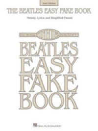 The Beatles Easy Fake Book : Melody, Lyrics and Simplified Chords （2ND）