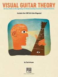 Visual Guitar Theory : An Easy Guide to Recognizing and Understanding Essential Fretboard Patterns