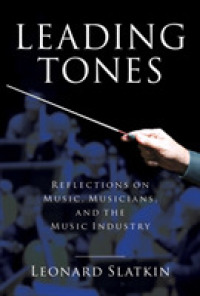Leading Tones : Reflections on Music, Musicians and the Music Industry (Amadeus)