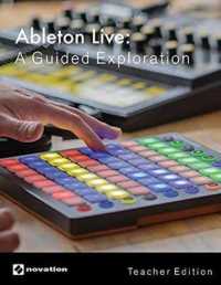 Ableton Live : A Guided Exploration （Teacher）