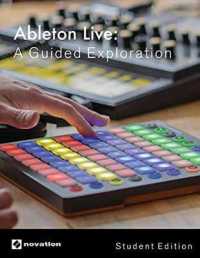 Ableton Live : A Guided Exploration （Student）
