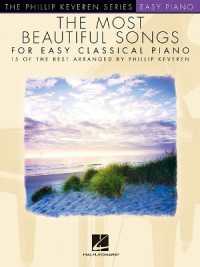The Most Beautiful Songs for Easy Classical Piano : 15 of the Best Arranged by Phillip Keveren