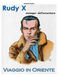 Rudy X : Viaggio in Oriente