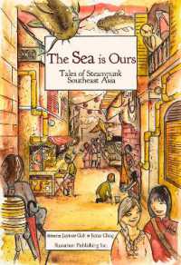 The Sea Is Ours : Tales from Steampunk Southeast Asia