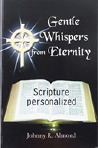 Gentle Whispers from Eternity : Scripture Personalized