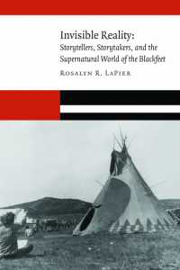Invisible Reality : Storytellers, Storytakers, and the Supernatural World of the Blackfeet (New Visions in Native American and Indigenous Studies)