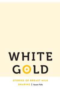 White Gold : Stories of Breast Milk Sharing (Anthropology of Contemporary North America)
