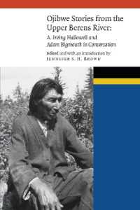 Ojibwe Stories from the Upper Berens River : A. Irving Hallowell and Adam Bigmouth in Conversation (New Visions in Native American and Indigenous Studies)