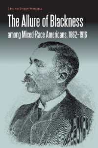 The Allure of Blackness among Mixed-Race Americans, 1862-1916 (Borderlands and Transcultural Studies)