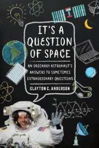 It's a Question of Space : An Ordinary Astronaut's Answers to Sometimes Extraordinary Questions