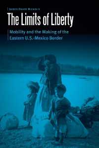 The Limits of Liberty : Mobility and the Making of the Eastern U.S.-Mexico Border (Borderlands and Transcultural Studies)