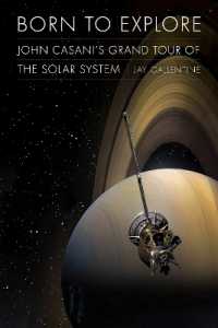 Born to Explore : John Casani's Grand Tour of the Solar System (Outward Odyssey: a People's History of Spaceflight)