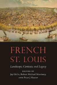 French St. Louis : Landscape, Contexts, and Legacy (France Overseas: Studies in Empire and Decolonization)