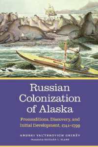 Russian Colonization of Alaska : Preconditions, Discovery, and Initial Development, 1741-1799