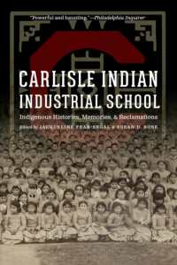 Carlisle Indian Industrial School : Indigenous Histories, Memories, and Reclamations (Indigenous Education)
