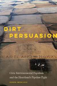 Dirt Persuasion : Civic Environmental Populism and the Heartland's Pipeline Fight