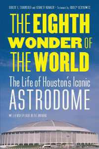 The Eighth Wonder of the World : The Life of Houston's Iconic Astrodome