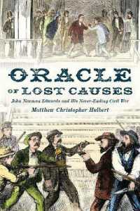 Oracle of Lost Causes : John Newman Edwards and His Never-Ending Civil War