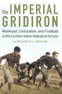 The Imperial Gridiron : Manhood, Civilization, and Football at the Carlisle Indian Industrial School