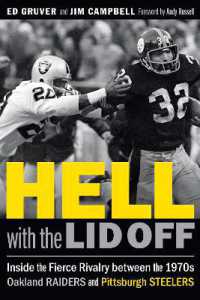 Hell with the Lid Off : Inside the Fierce Rivalry between the 1970s Oakland Raiders and Pittsburgh Steelers