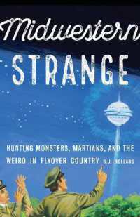 Midwestern Strange : Hunting Monsters, Martians, and the Weird in Flyover Country