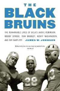 The Black Bruins : The Remarkable Lives of UCLA's Jackie Robinson, Woody Strode, Tom Bradley, Kenny Washington, and Ray Bartlett