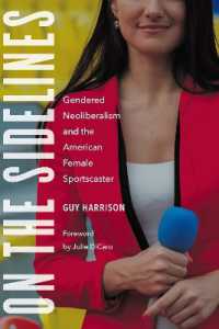 On the Sidelines : Gendered Neoliberalism and the American Female Sportscaster (Sports, Media, and Society)