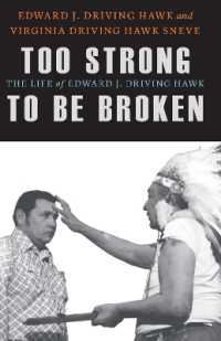 Too Strong to Be Broken : The Life of Edward J. Driving Hawk (American Indian Lives)
