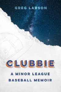 Clubbie : A Minor League Baseball Memoir