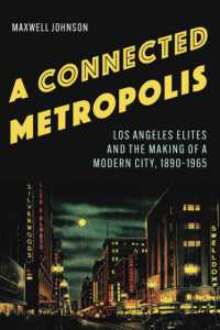 A Connected Metropolis : Los Angeles Elites and the Making of a Modern City, 1890-1965