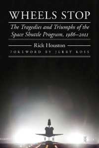 Wheels Stop : The Tragedies and Triumphs of the Space Shuttle Program, 1986-2011 (Outward Odyssey: a People's History of Spaceflight)