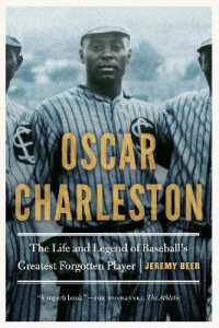 Oscar Charleston : The Life and Legend of Baseball's Greatest Forgotten Player