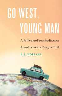 Go West, Young Man : A Father and Son Rediscover America on the Oregon Trail