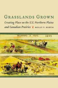 Grasslands Grown : Creating Place on the U.S. Northern Plains and Canadian Prairies