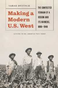 Making a Modern U.S. West : The Contested Terrain of a Region and Its Borders, 1898-1940 (History of the American West)