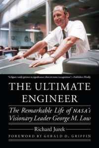 The Ultimate Engineer : The Remarkable Life of NASA's Visionary Leader George M. Low (Outward Odyssey: a People's History of Spaceflight)