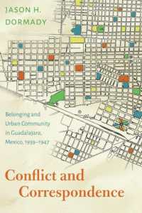 Conflict and Correspondence : Belonging and Urban Community in Guadalajara, Mexico, 1939-1947 (Confluencias)