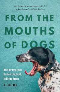 From the Mouths of Dogs : What Our Pets Teach Us about Life, Death, and Being Human