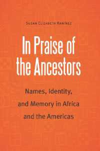 In Praise of the Ancestors : Names, Identity, and Memory in Africa and the Americas (Borderlands and Transcultural Studies)
