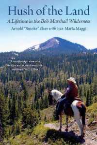 Hush of the Land : A Lifetime in the Bob Marshall Wilderness