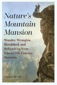 Nature's Mountain Mansion : Wonder, Wrangles, Bloodshed, and Bellyaching from Nineteenth-Century Yosemite